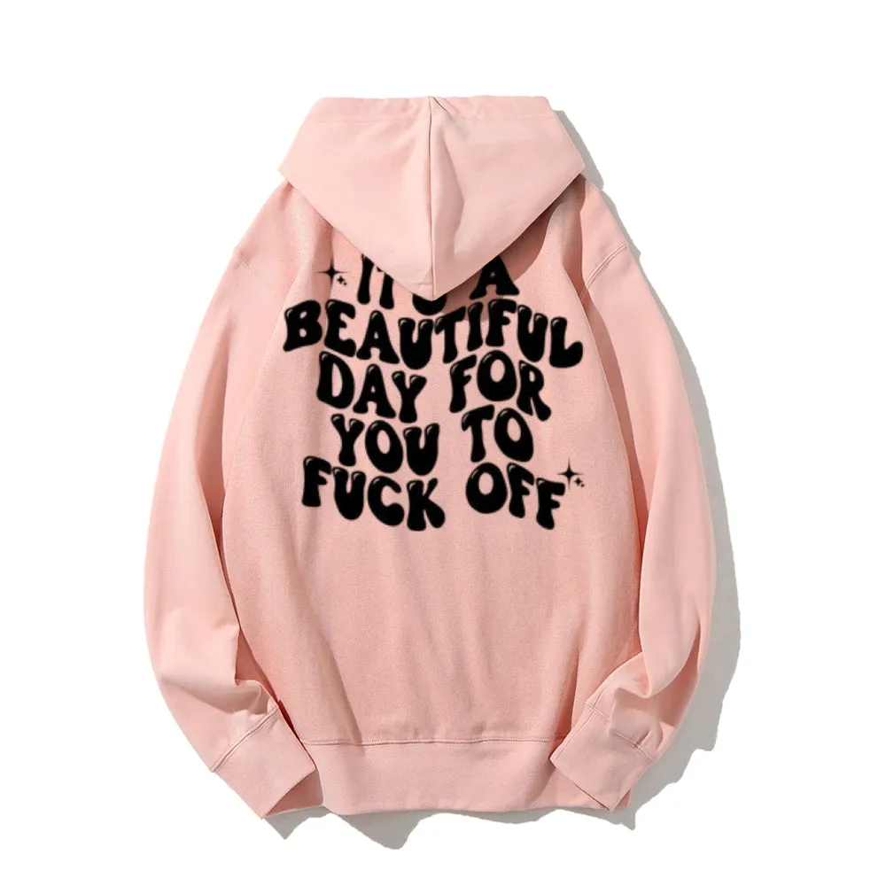 Women IT'S A BEAUTIFUL DAY FOR YOU Graphic Hoodies