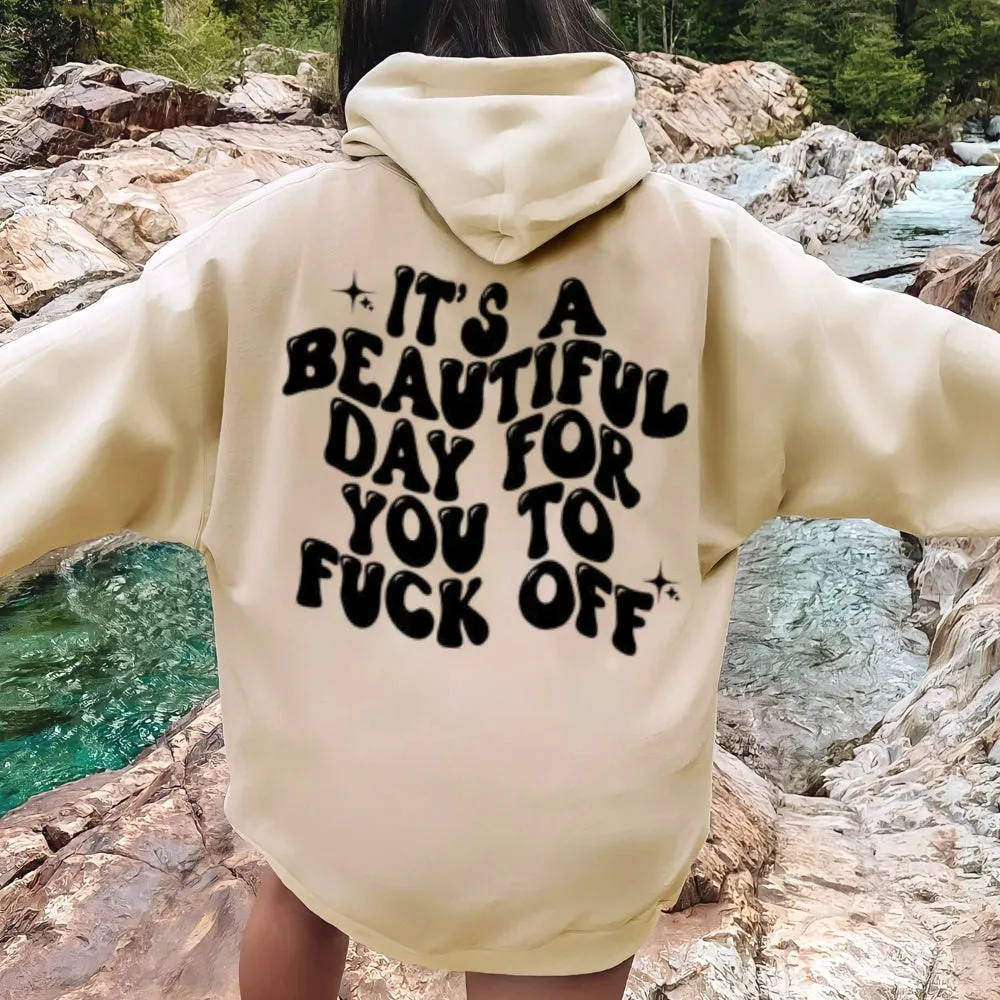 Women IT'S A BEAUTIFUL DAY FOR YOU Graphic Hoodies