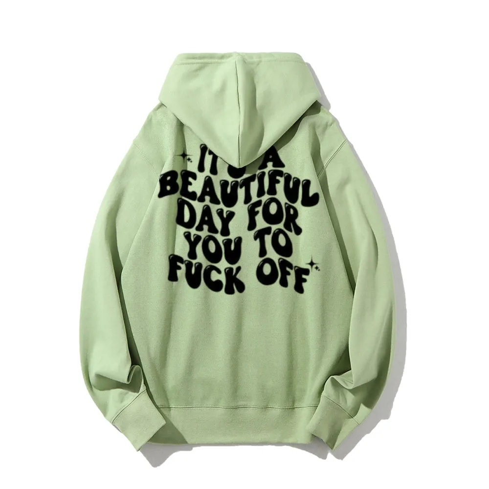 Women IT'S A BEAUTIFUL DAY FOR YOU Graphic Hoodies