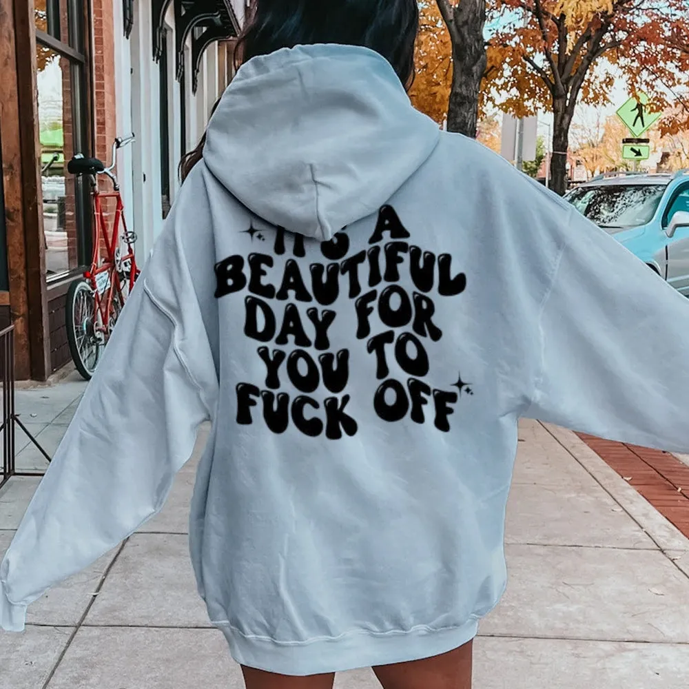 Women IT'S A BEAUTIFUL DAY FOR YOU Graphic Hoodies